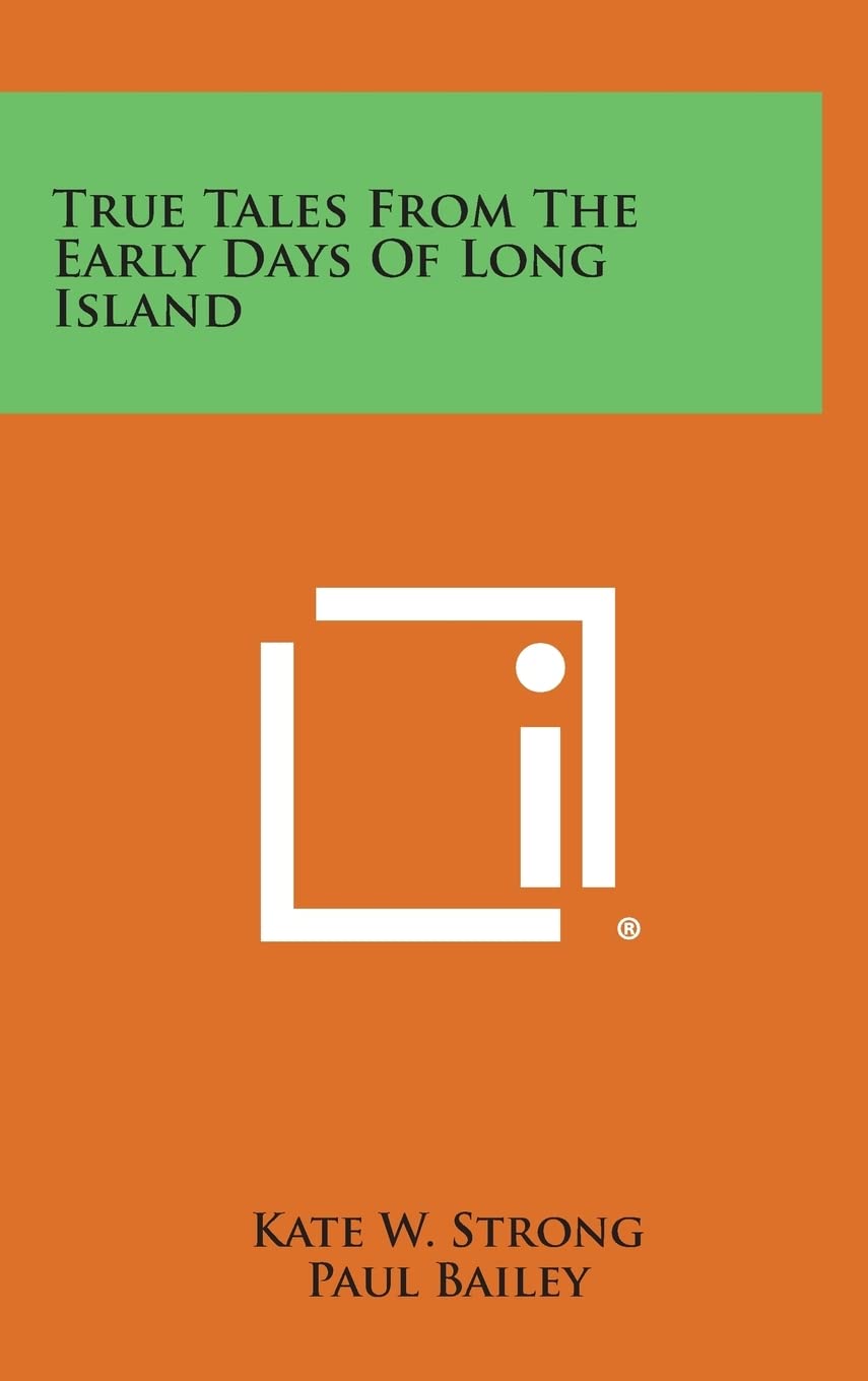 True Tales From The Early Days Of Long Island Contemporary literature