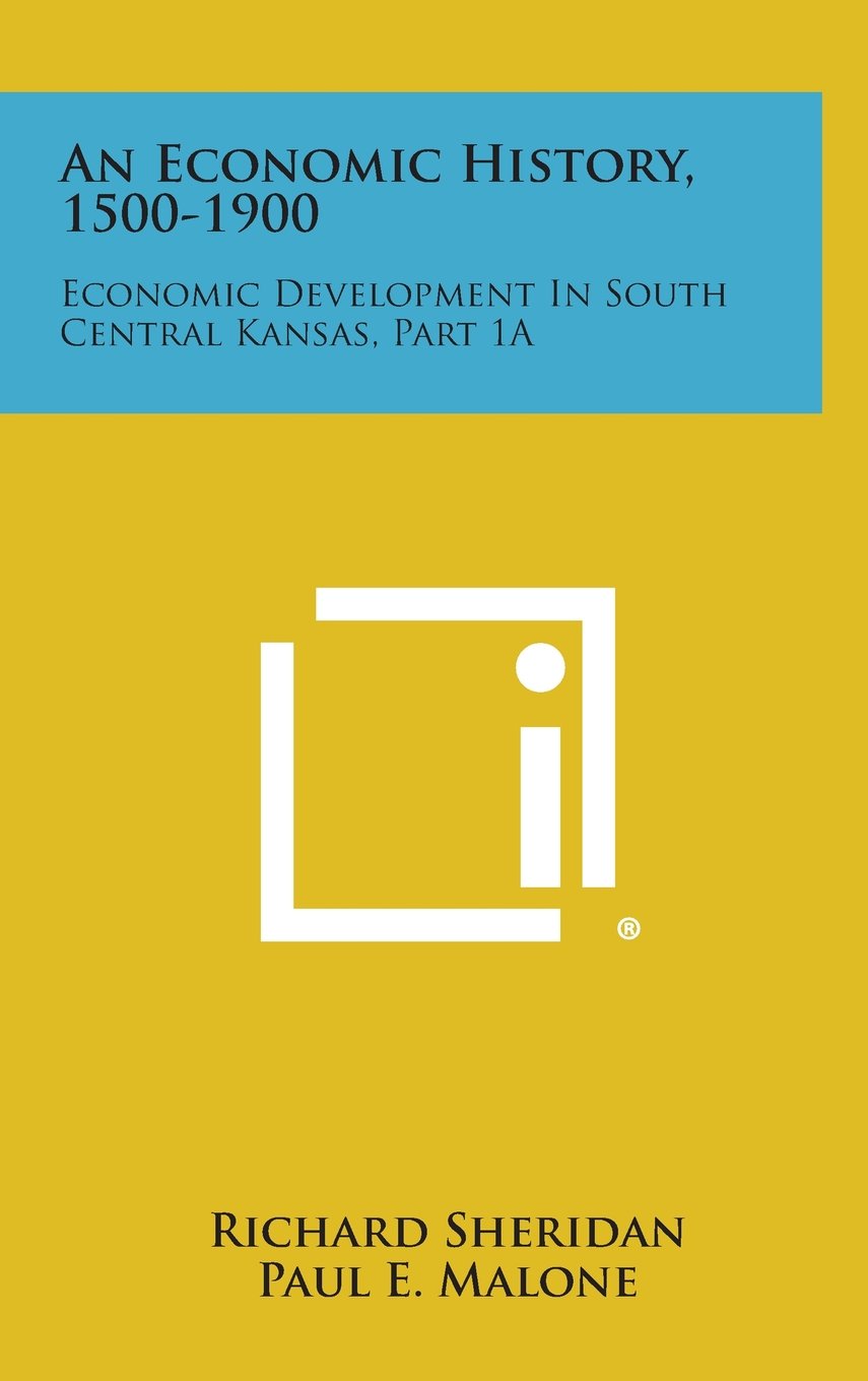 An Economic History, 1500-1900: Economic Development in South Central Kansas, Part 1a Contemporary literature