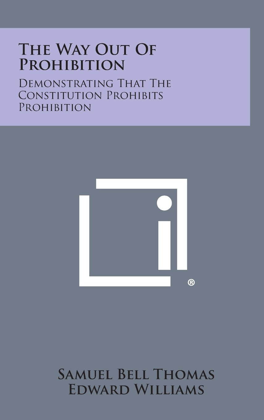The Way Out of Prohibition: Demonstrating That the Constitution Prohibits Prohibition Contemporary literature