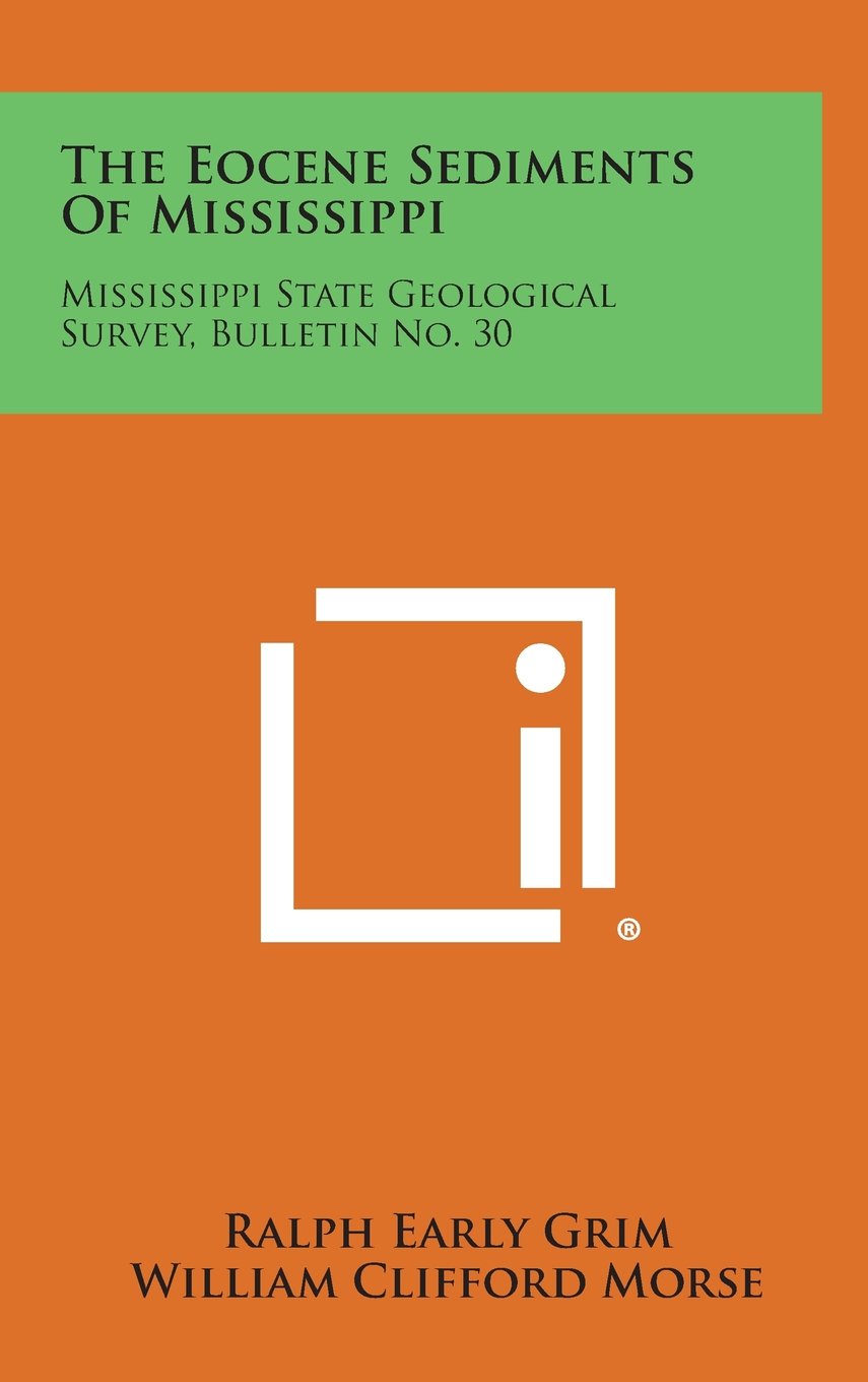 The Eocene Sediments of Mississippi: Mississippi State Geological Survey, Bulletin No. 30 Contemporary literature