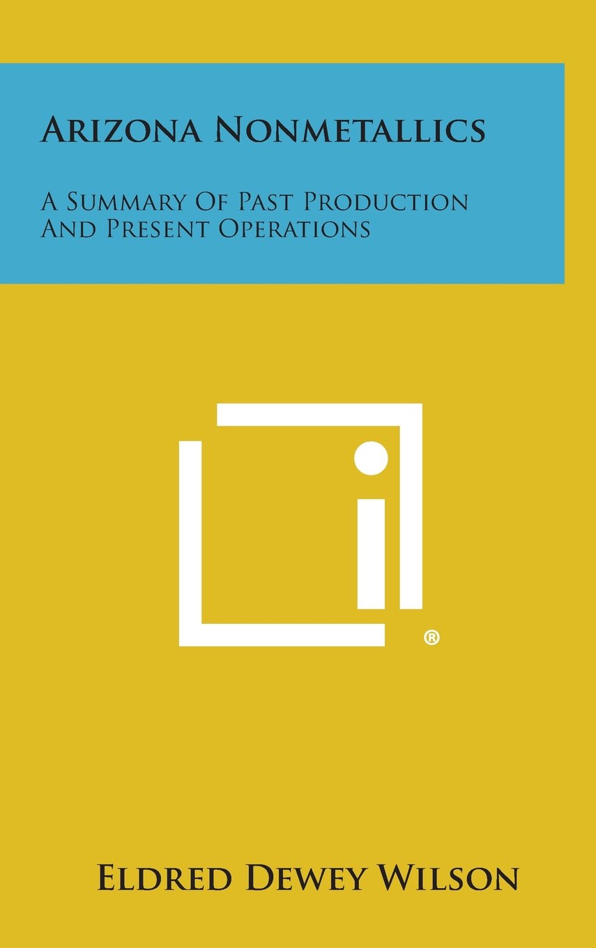 Arizona Nonmetallics: A Summary of Past Production and Present Operations Contemporary literature