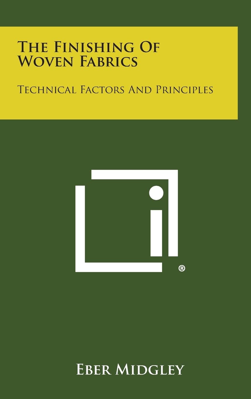 The Finishing Of Woven Fabrics: Technical Factors And Principles Contemporary literature