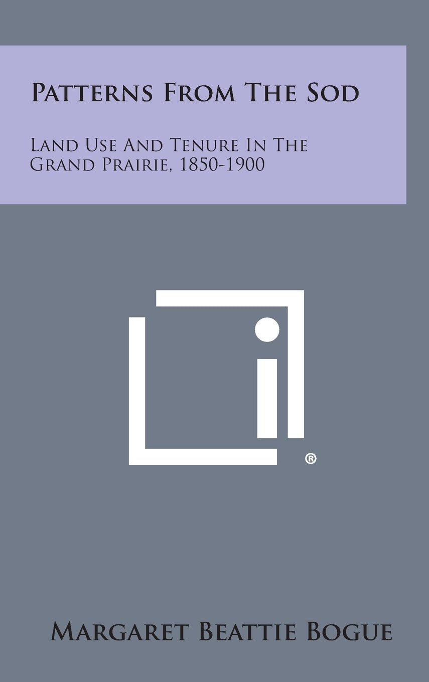 Patterns from the Sod: Land Use and Tenure in the Grand Prairie, 1850-1900 Contemporary literature