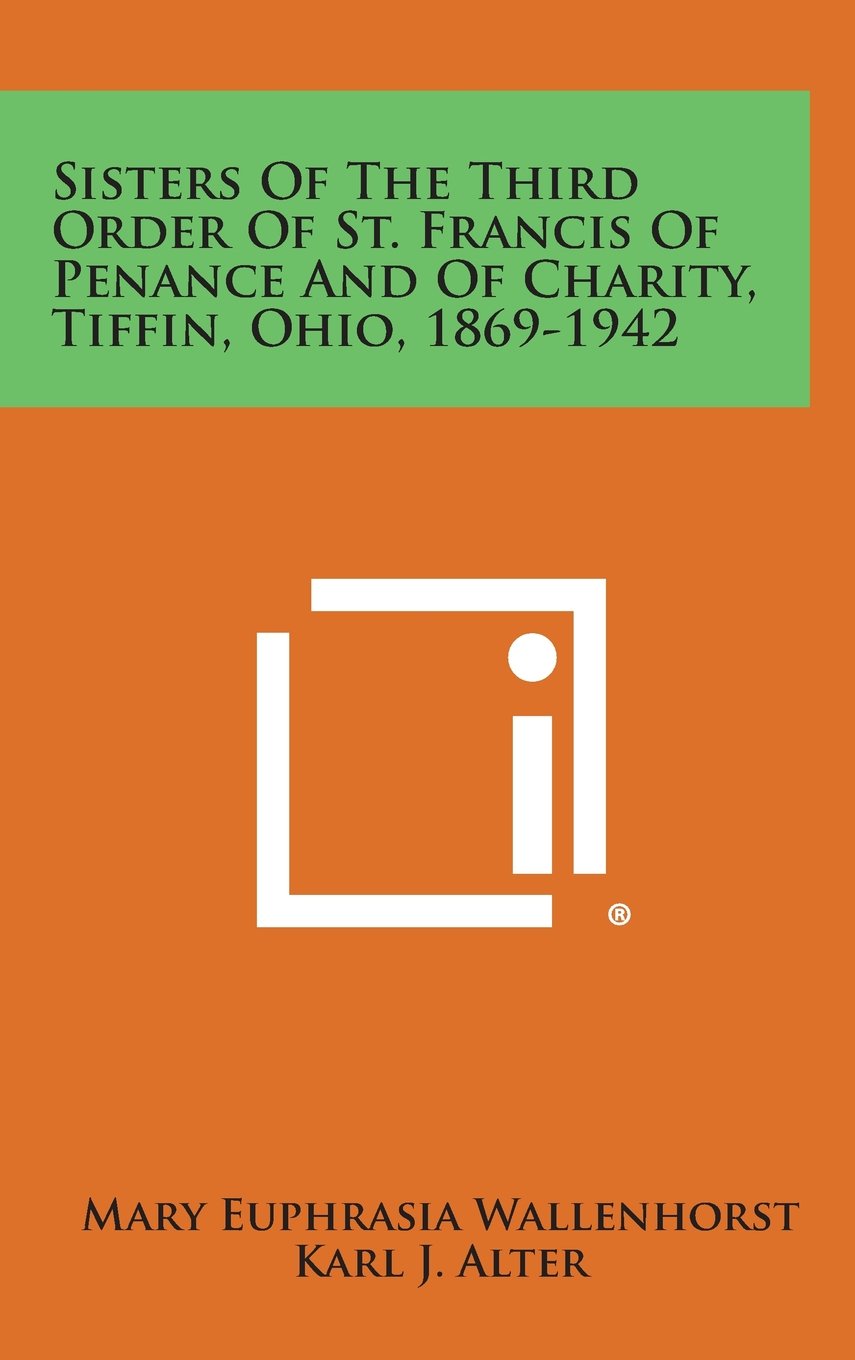 Sisters of the Third Order of St. Francis of Penance and of Charity, Tiffin, Ohio, 1869-1942 Contemporary literature Books