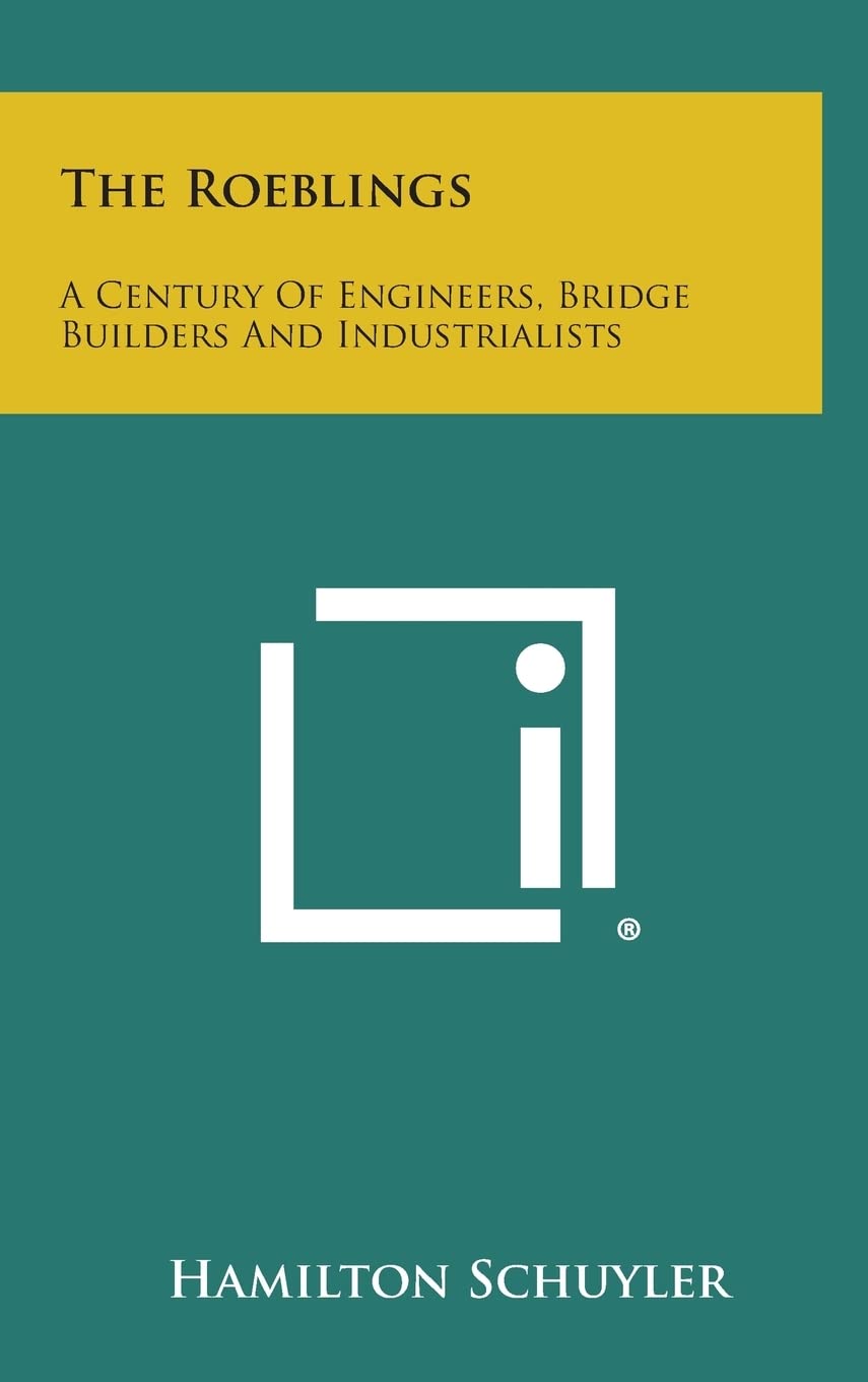 The Roeblings: A Century Of Engineers, Bridge Builders And Industrialists Contemporary literature