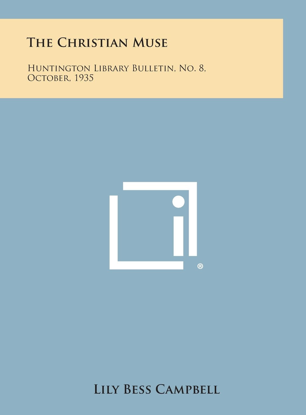The Christian Muse: Huntington Library Bulletin, No. 8, October, 1935 Contemporary literature