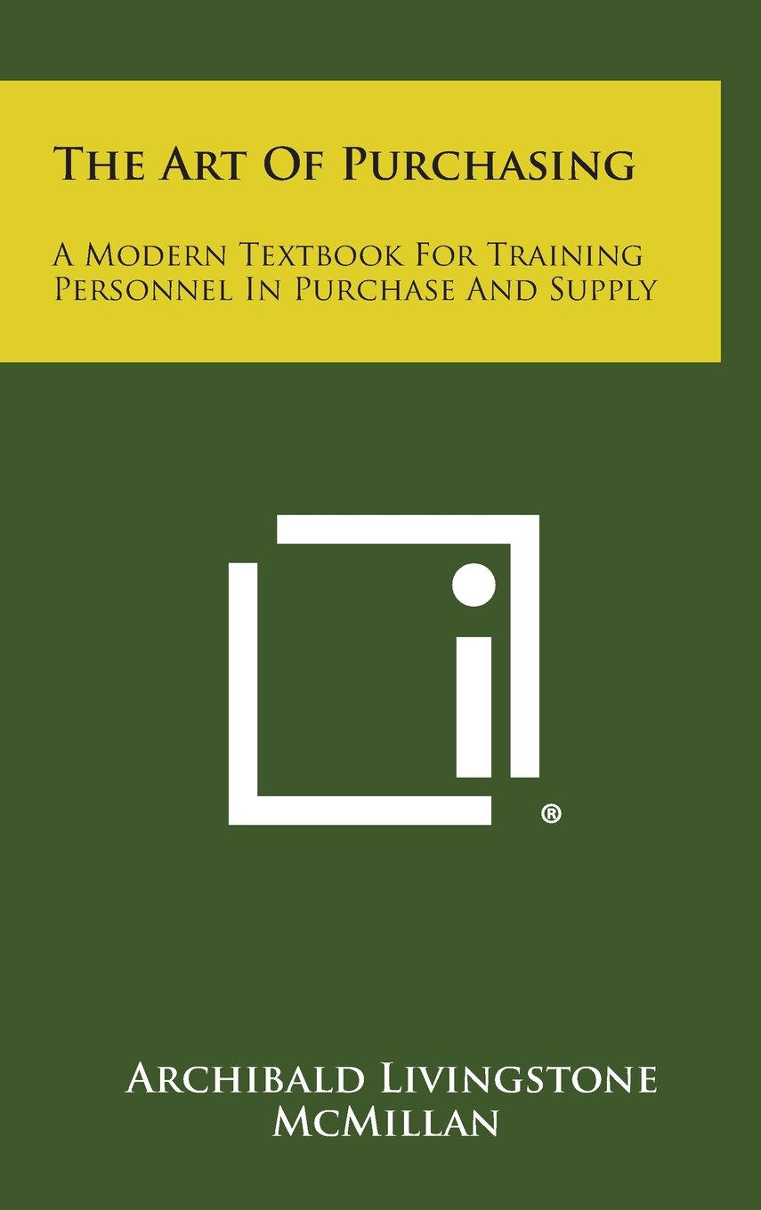 The Art of Purchasing: A Modern Textbook for Training Personnel in Purchase and Supply Contemporary literature