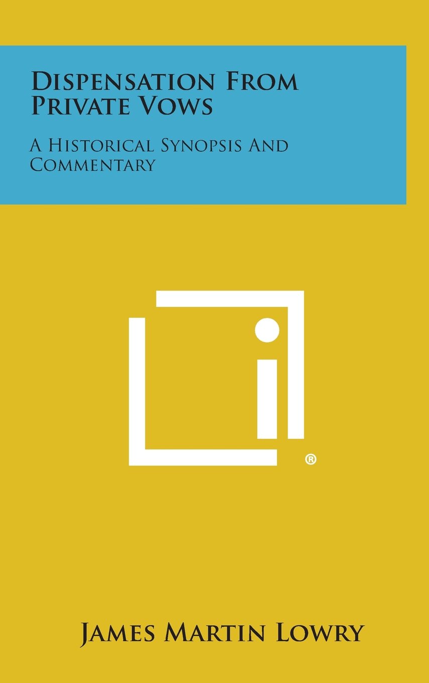 Dispensation from Private Vows: A Historical Synopsis and Commentary Contemporary literature