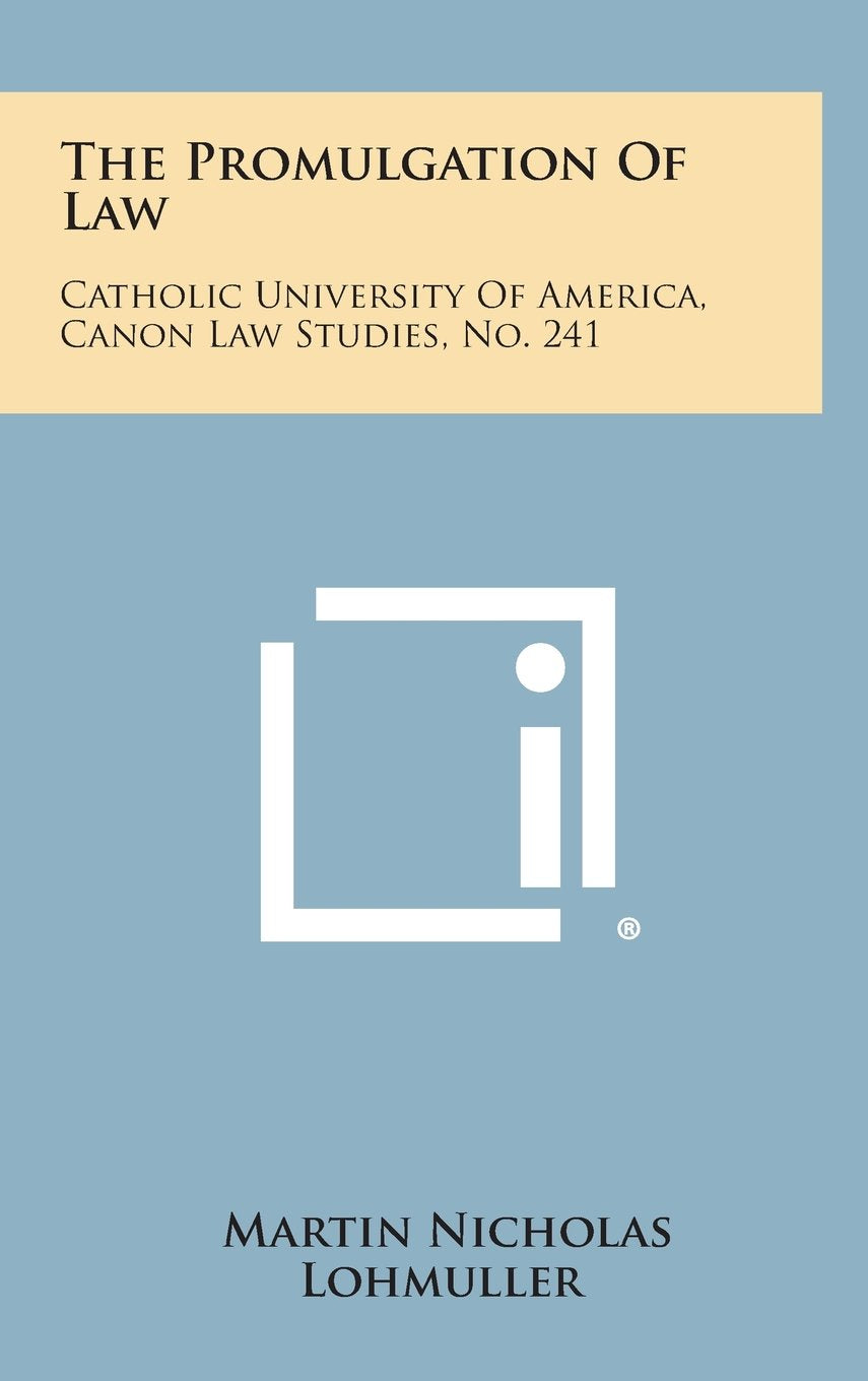 The Promulgation of Law: Catholic University of America, Canon Law Studies, No. 241 Contemporary literature Books