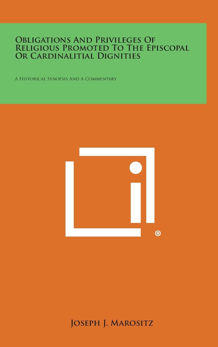 Obligations and Privileges of Religious Promoted to the Episcopal or Cardinalitial Dignities: A Historical Synopsis and a Commentary Contemporary literature