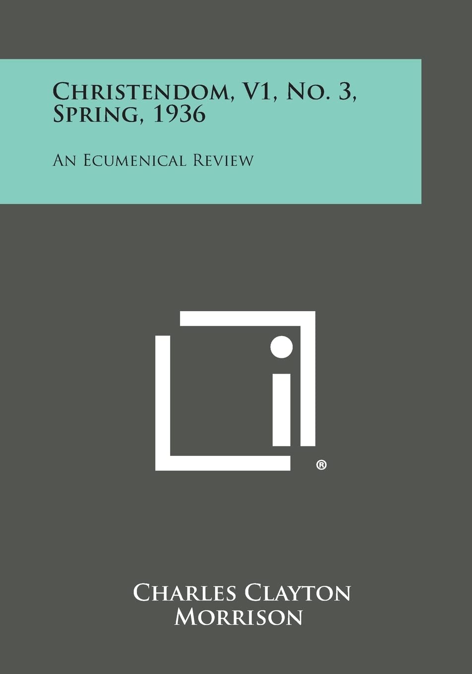 Christendom, V1, No. 3, Spring, 1936: An Ecumenical Review Contemporary literature