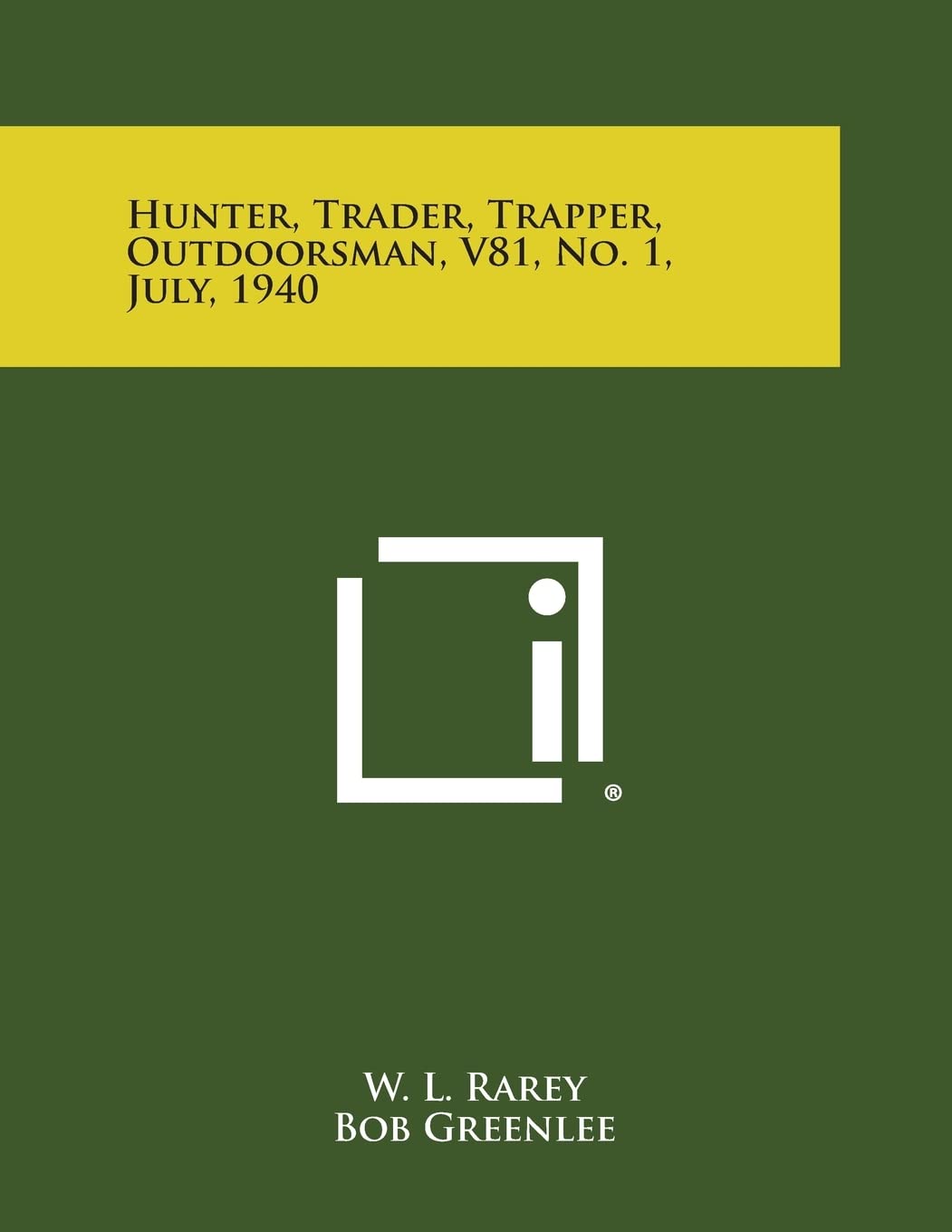 Hunter, Trader, Trapper, Outdoorsman, V81, No. 1, July, 1940 Contemporary literature