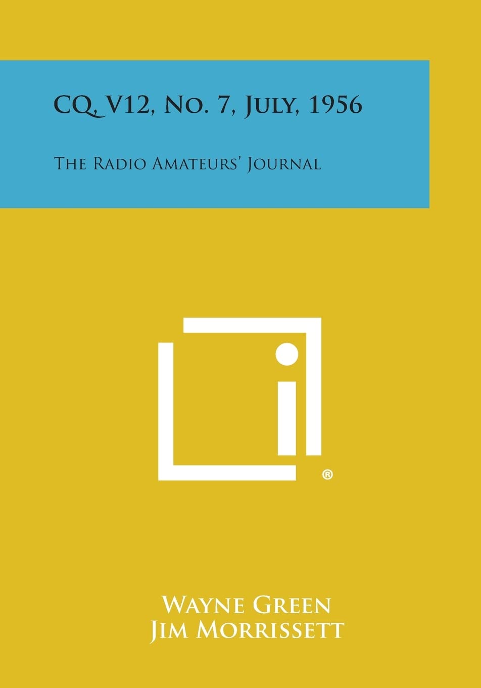 CQ, V12, No. 7, July, 1956: The Radio Amateurs' Journal Contemporary literature