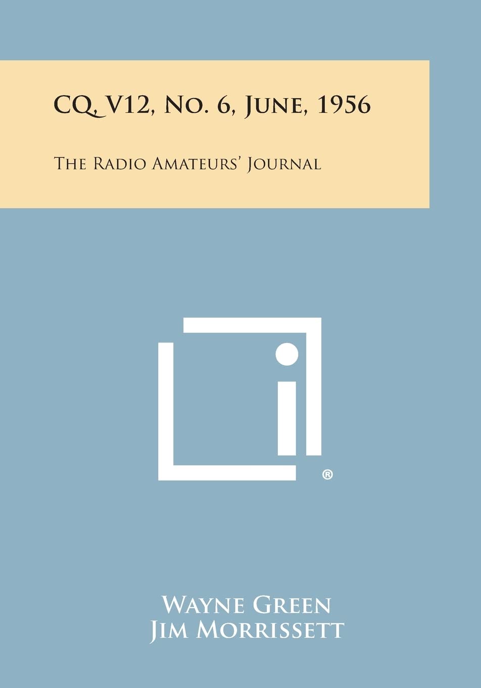 CQ, V12, No. 6, June, 1956: The Radio Amateurs' Journal Contemporary literature