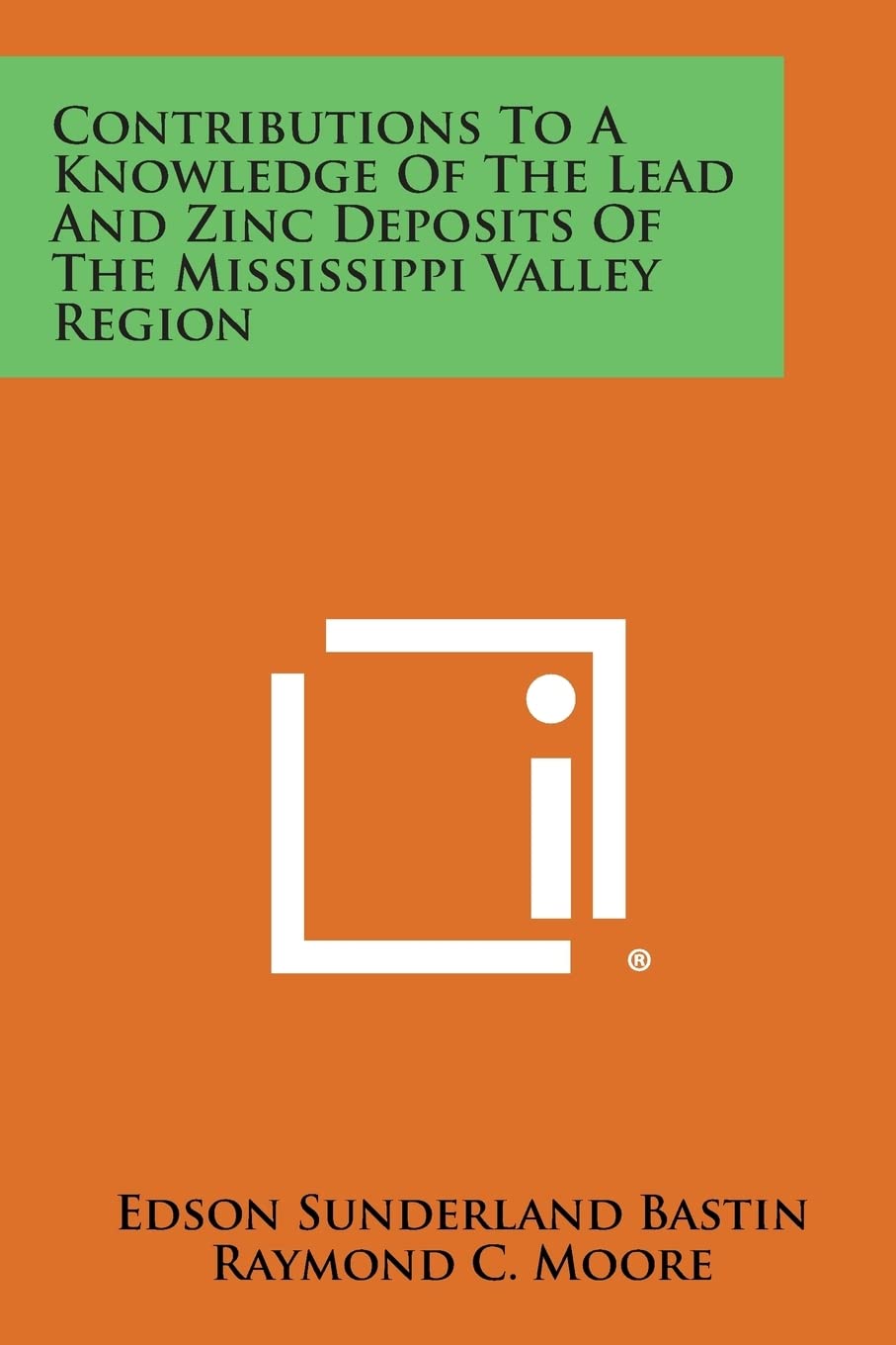 Contributions to a Knowledge of the Lead and Zinc Deposits of the Mississippi Valley Region Contemporary literature Books