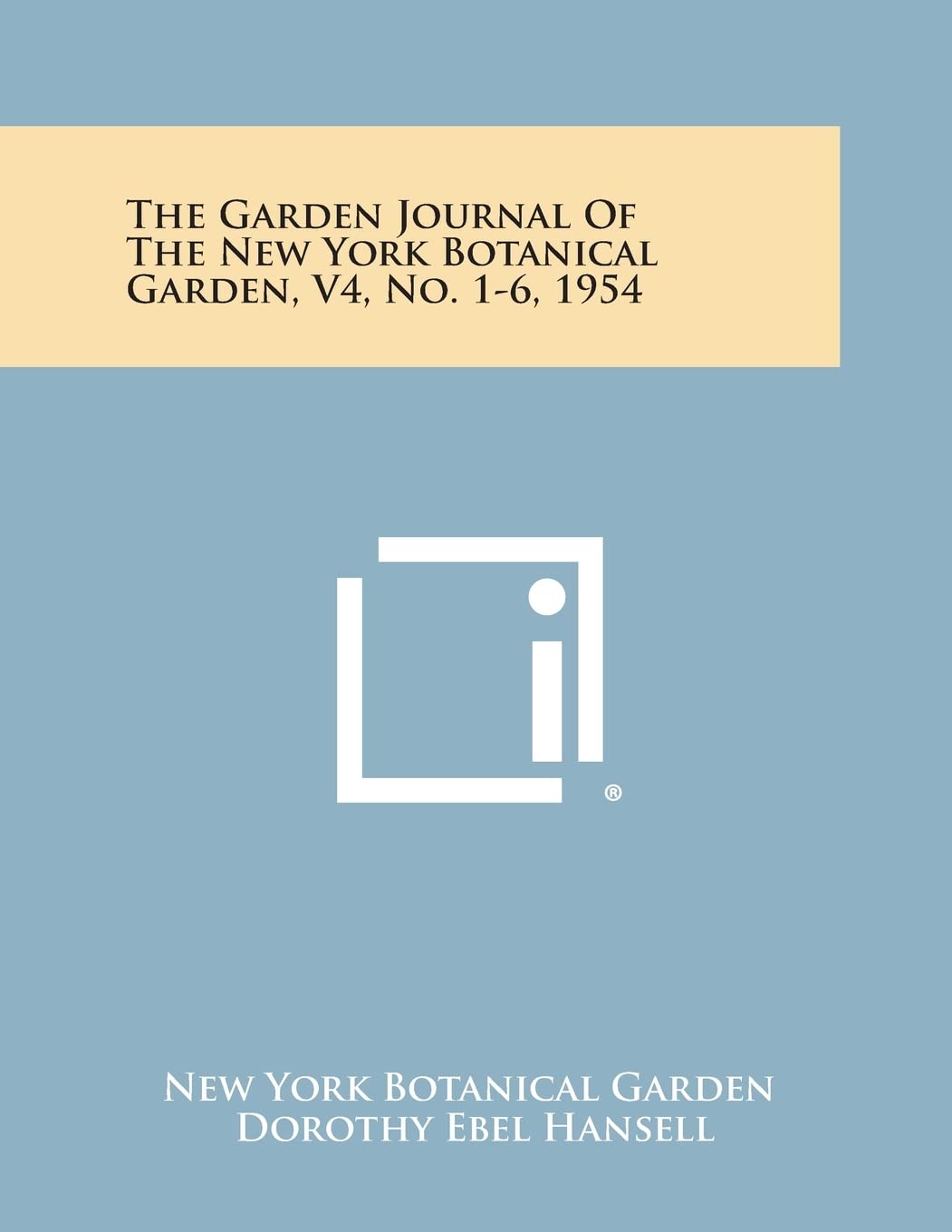 The Garden Journal of the New York Botanical Garden, V4, No. 1-6, 1954 Contemporary literature Books