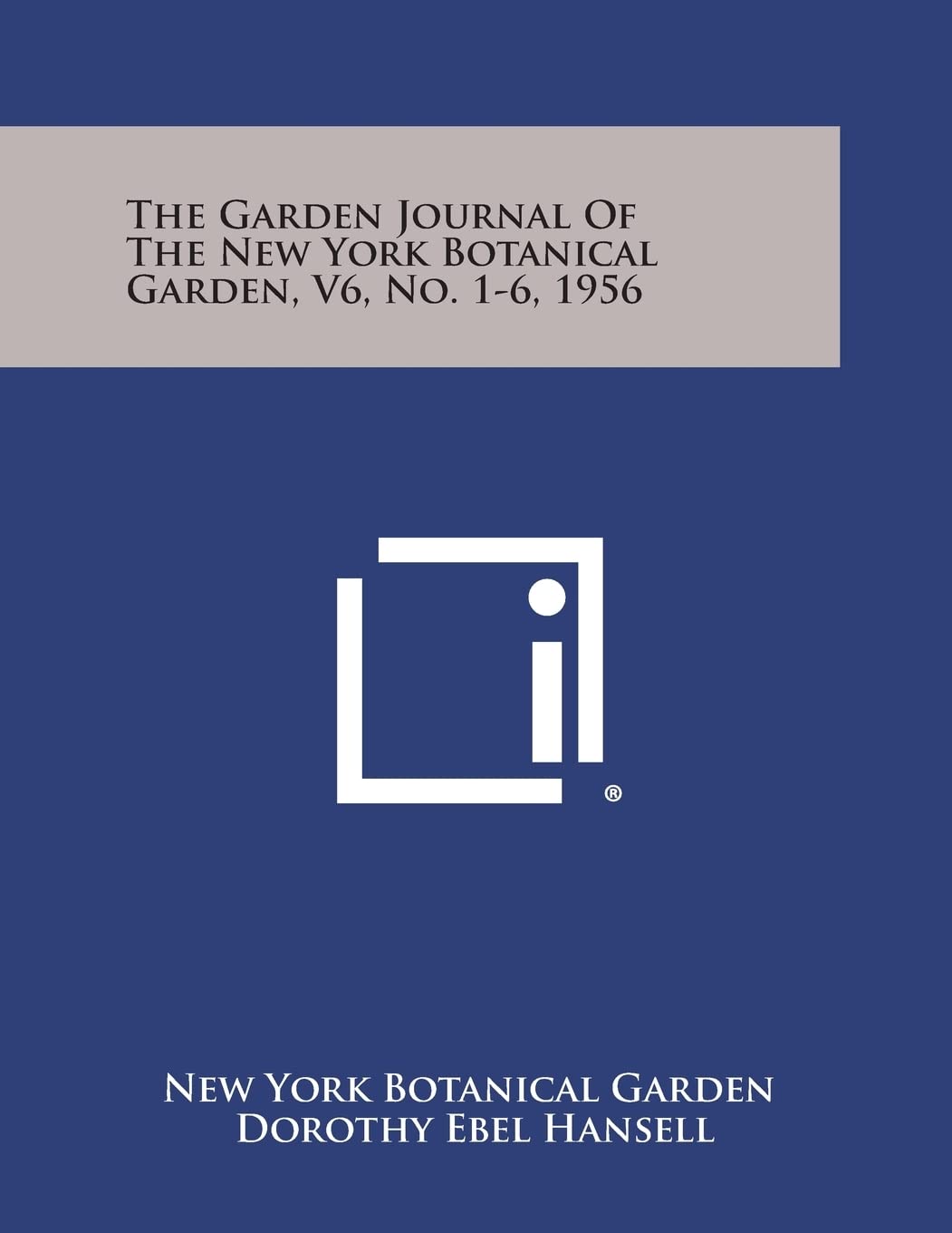 The Garden Journal of the New York Botanical Garden, V6, No. 1-6, 1956 Contemporary literature Books