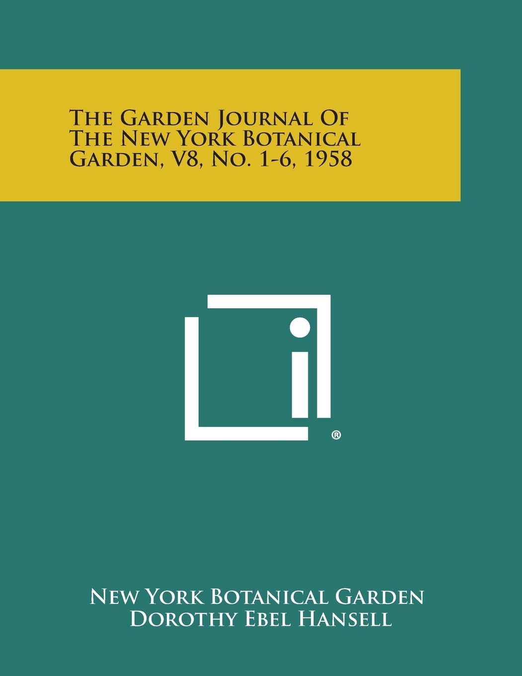 The Garden Journal of the New York Botanical Garden, V8, No. 1-6, 1958 Contemporary literature Books