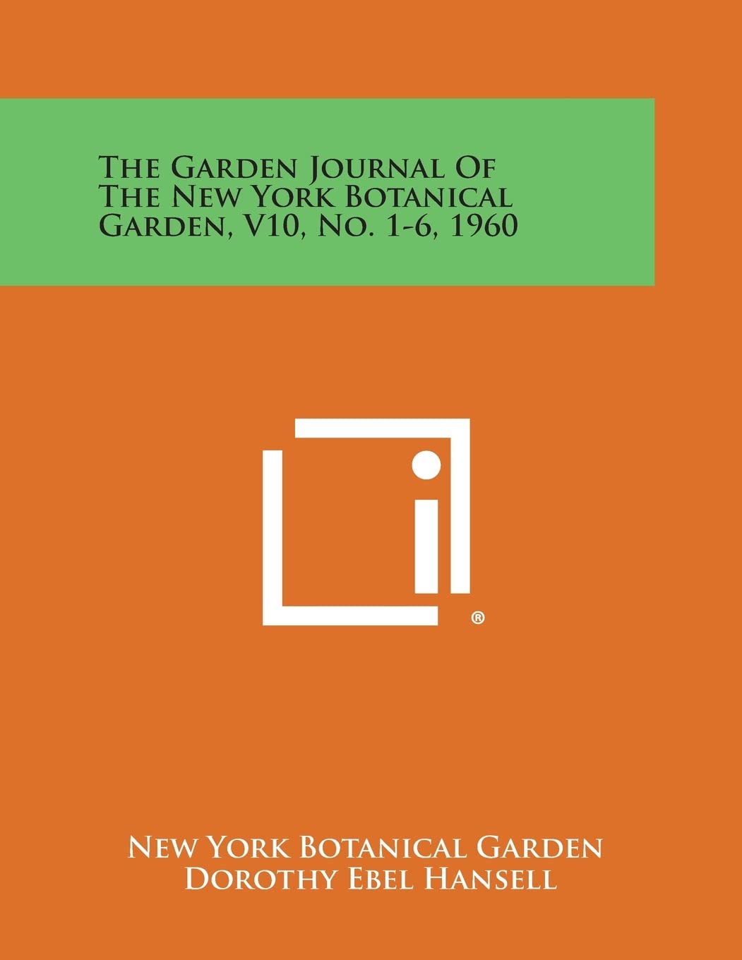 The Garden Journal of the New York Botanical Garden, V10, No. 1-6, 1960 Contemporary literature Books