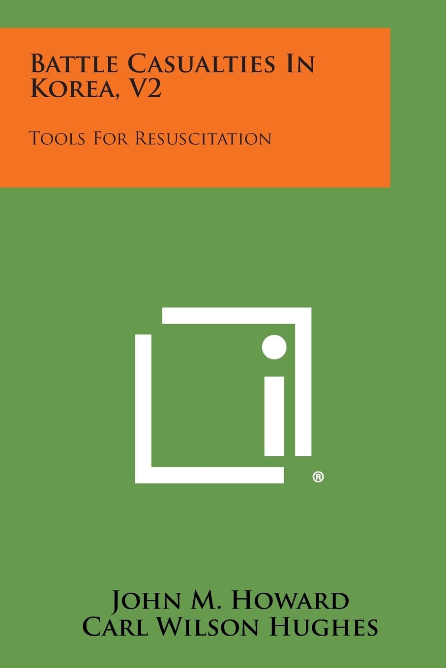 Battle Casualties in Korea, V2: Tools for Resuscitation Contemporary literature