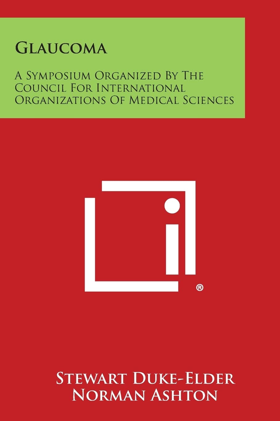 Glaucoma: A Symposium Organized by the Council for International Organizations of Medical Sciences Contemporary literature
