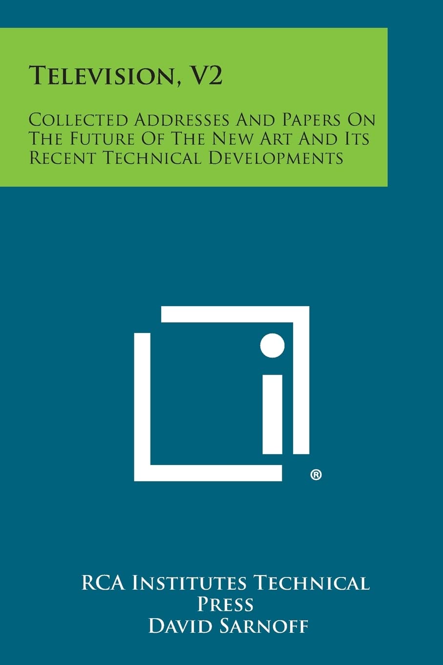 Television, V2: Collected Addresses and Papers on the Future of the New Art and Its Recent Technical Developments Contemporary literature