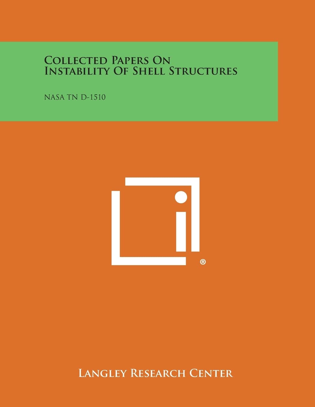 Collected Papers on Instability of Shell Structures: NASA TN D-1510 Contemporary literature