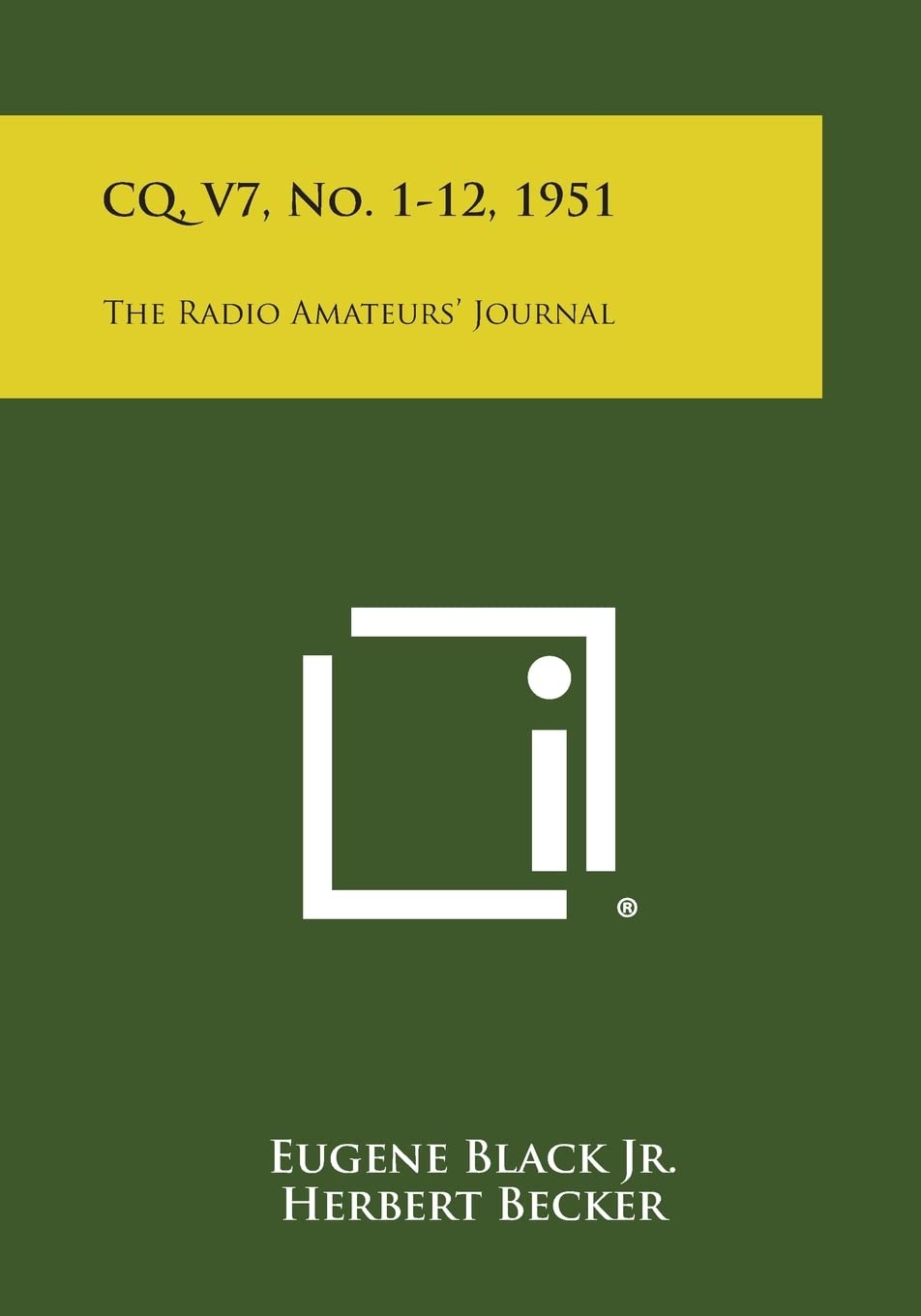 CQ, V7, No. 1-12, 1951: The Radio Amateurs' Journal Contemporary literature