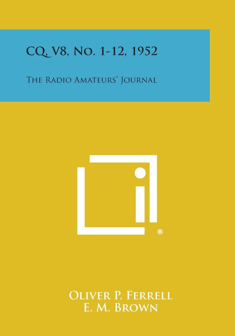 CQ, V8, No. 1-12, 1952: The Radio Amateurs' Journal Contemporary literature