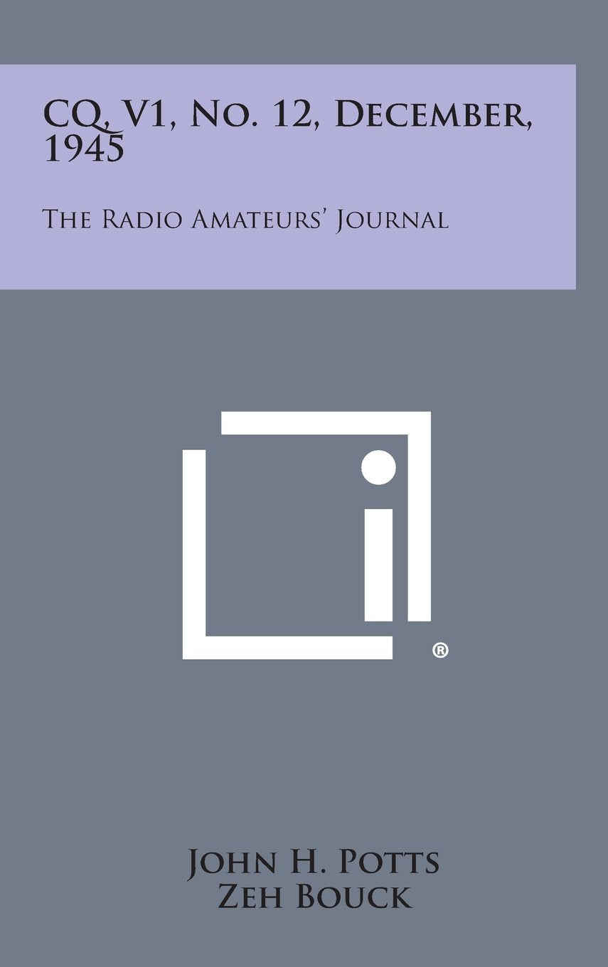 CQ, V1, No. 12, December, 1945: The Radio Amateurs' Journal Contemporary literature