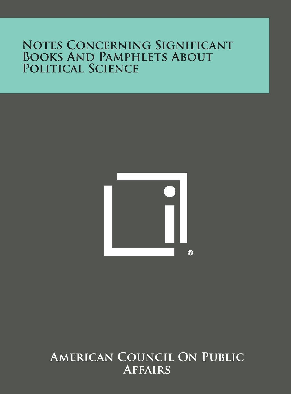 Notes Concerning Significant Books and Pamphlets about Political Science Contemporary literature