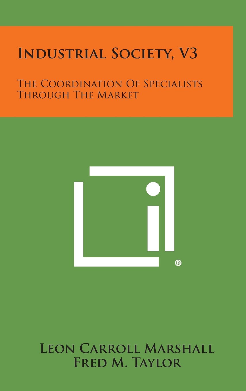 Industrial Society, V3: The Coordination of Specialists Through the Market Contemporary literature