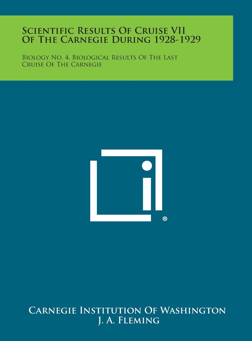 Scientific Results of Cruise VII of the Carnegie During 1928-1929: Biology No. 4, Biological Results of the Last Cruise of the Carnegie Contemporary literature Books