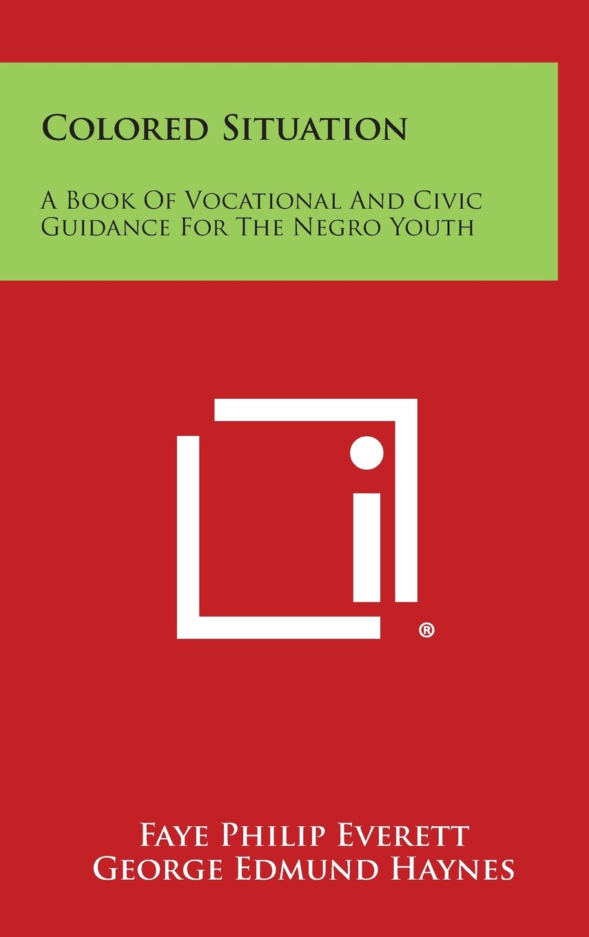 Colored Situation: A Book of Vocational and Civic Guidance for the Negro Youth Contemporary literature Books