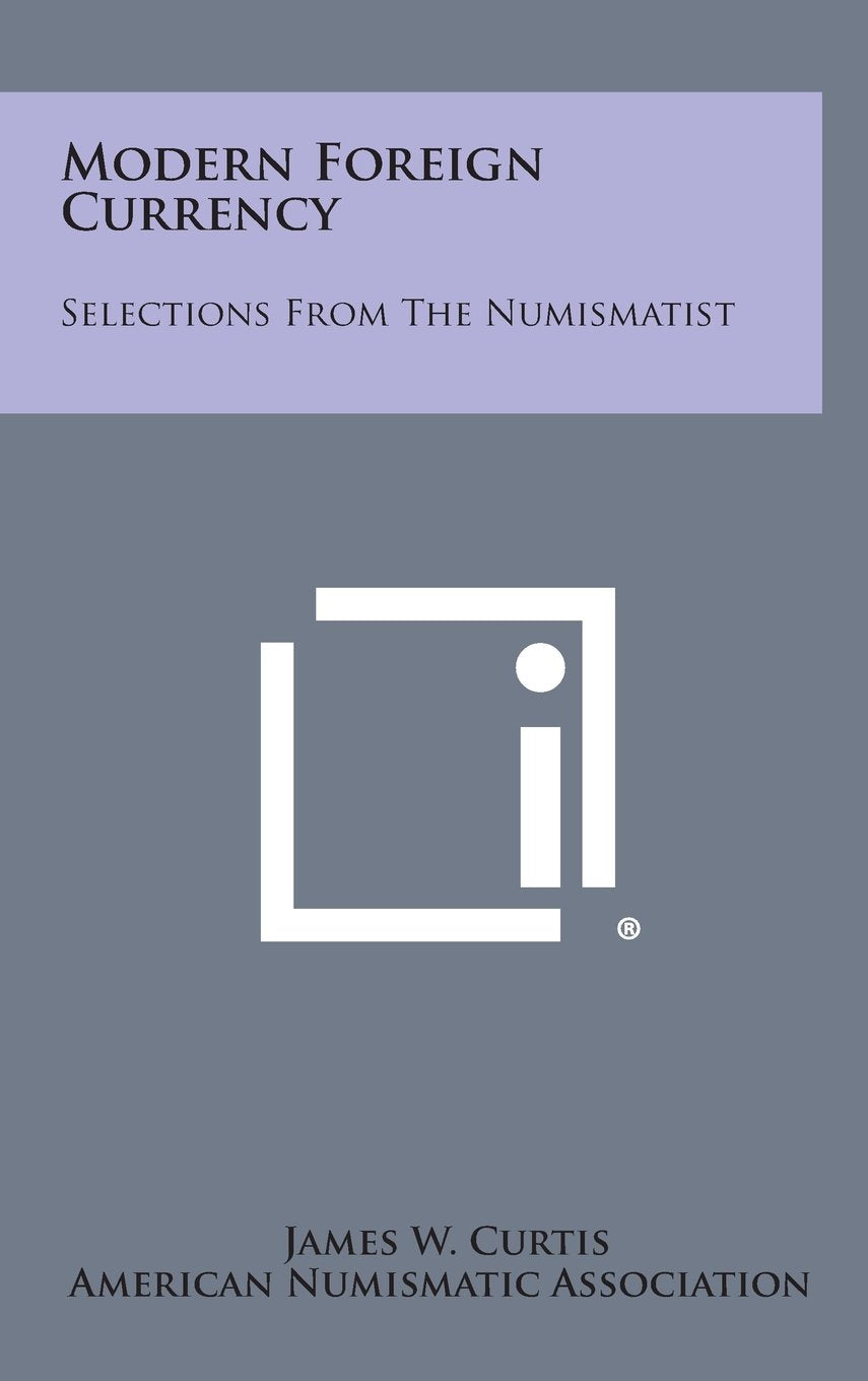 Modern Foreign Currency: Selections from the Numismatist Contemporary literature