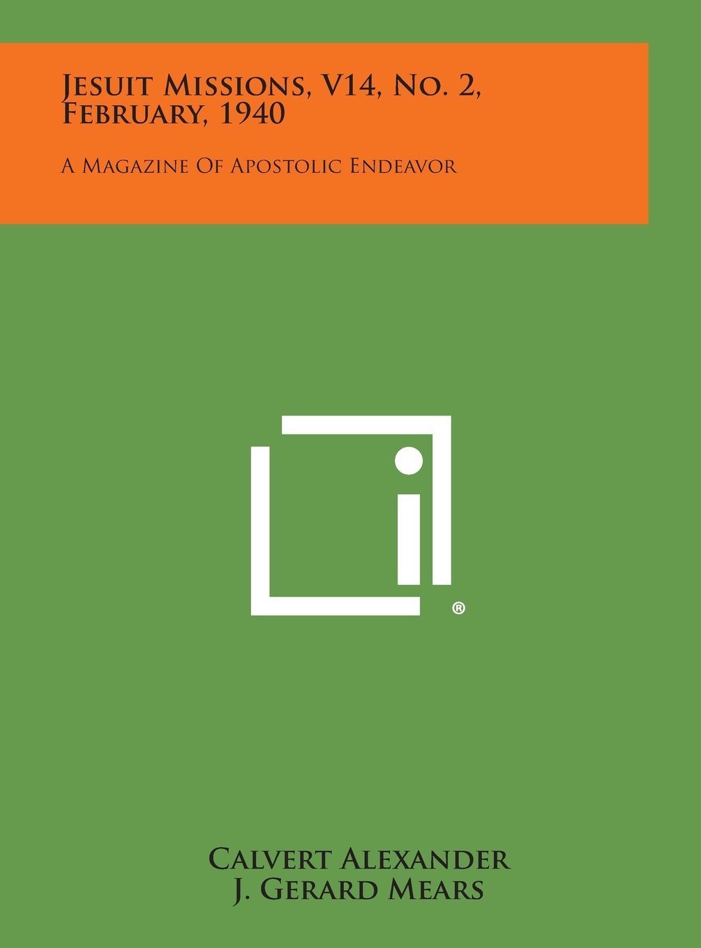 Jesuit Missions, V14, No. 2, February, 1940: A Magazine of Apostolic Endeavor Contemporary literature