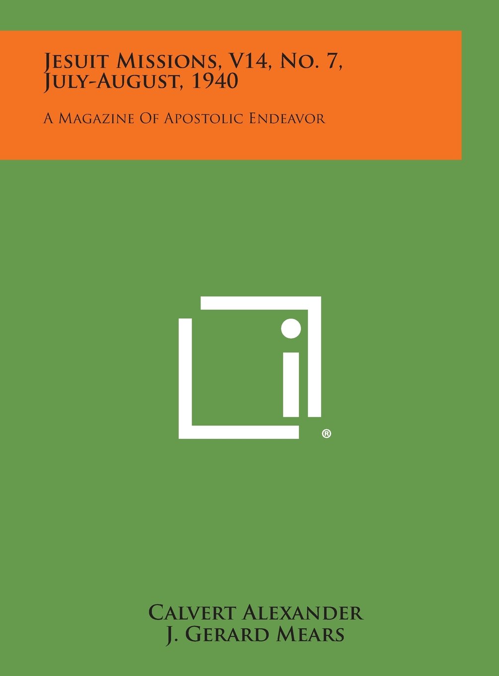 Jesuit Missions, V14, No. 7, July-August, 1940: A Magazine of Apostolic Endeavor Contemporary literature