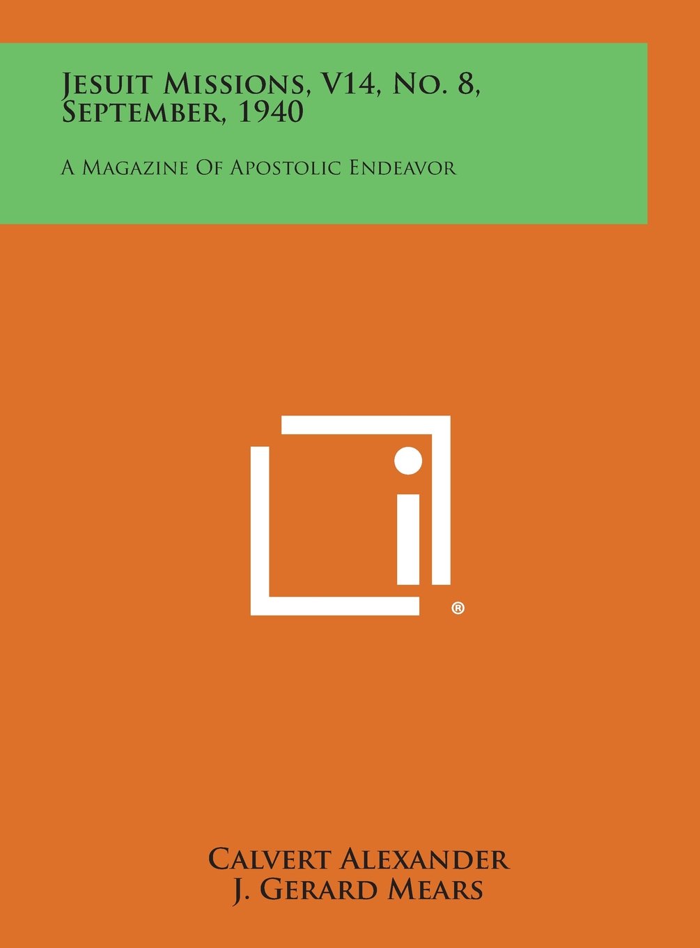 Jesuit Missions, V14, No. 8, September, 1940: A Magazine of Apostolic Endeavor Contemporary literature