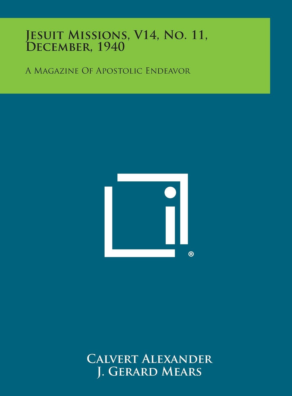 Jesuit Missions, V14, No. 11, December, 1940: A Magazine of Apostolic Endeavor Contemporary literature