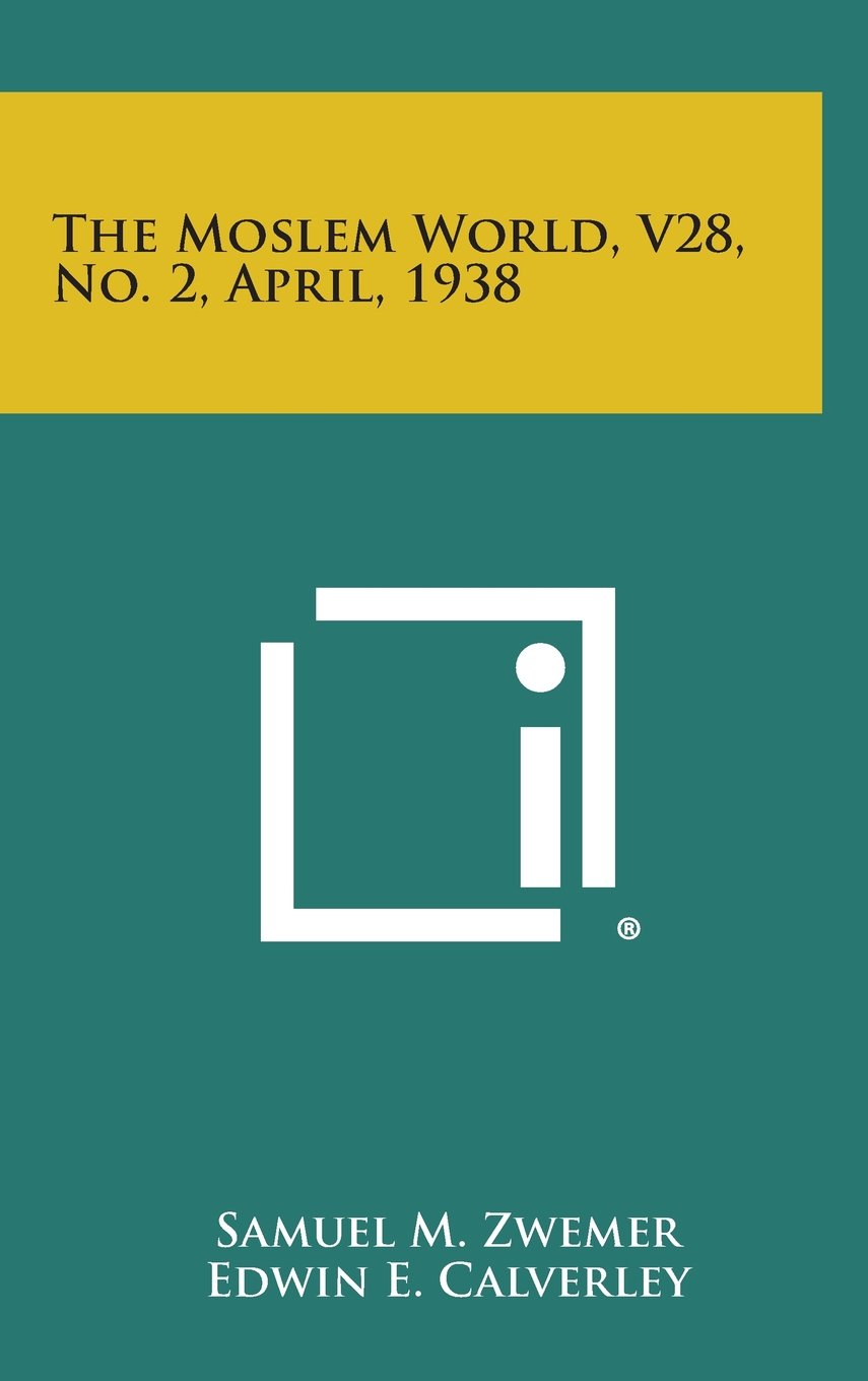 The Moslem World, V28, No. 2, April, 1938 Contemporary literature