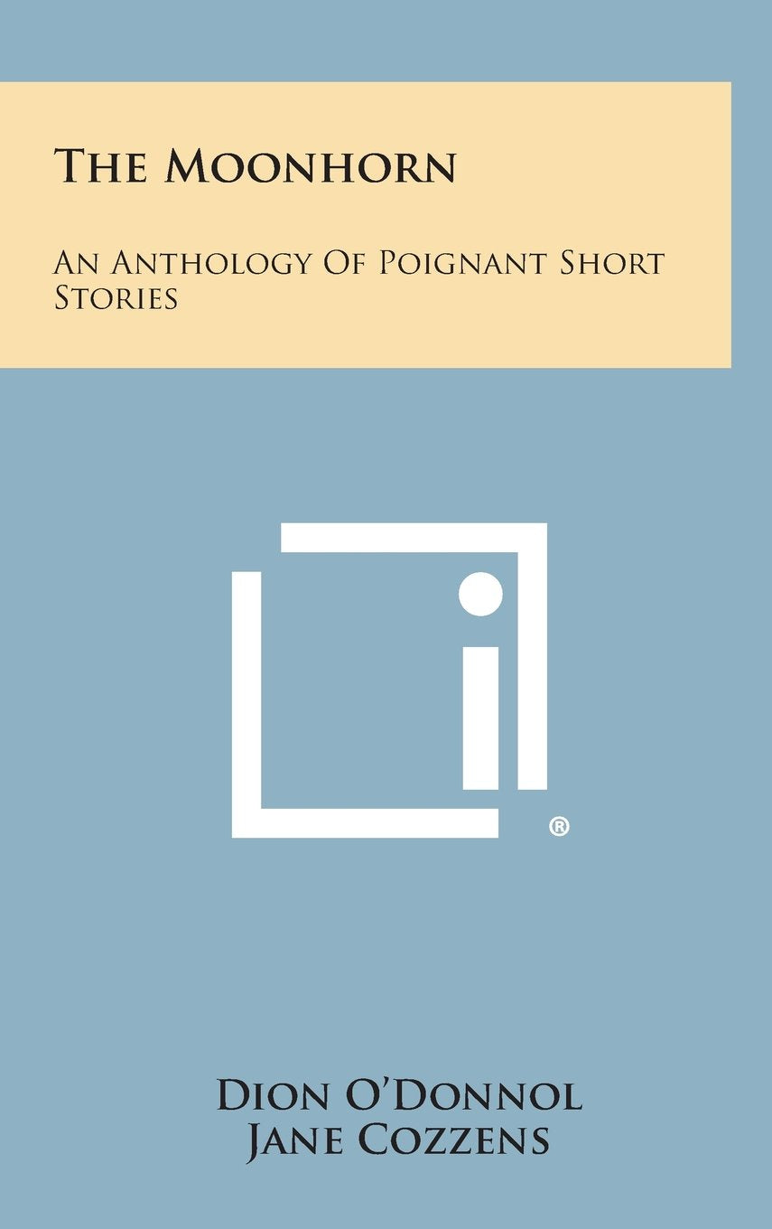The Moonhorn: An Anthology of Poignant Short Stories Memories
