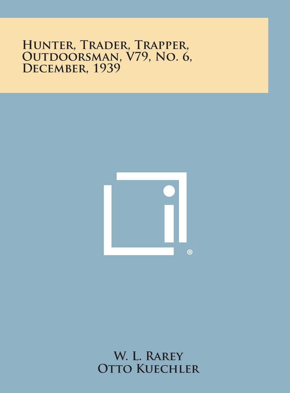 Hunter, Trader, Trapper, Outdoorsman, V79, No. 6, December, 1939 Contemporary literature