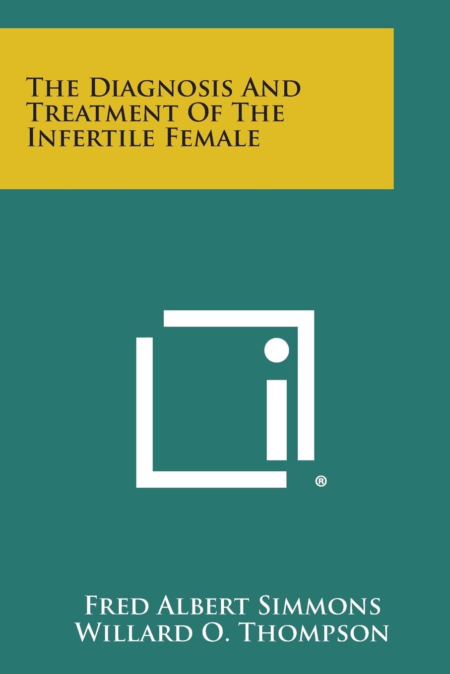 The Diagnosis and Treatment of the Infertile Female Contemporary literature