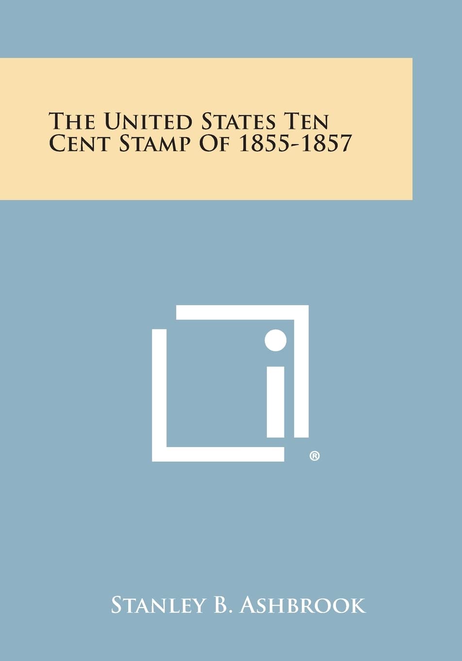 The United States Ten Cent Stamp of 1855-1857 Contemporary literature