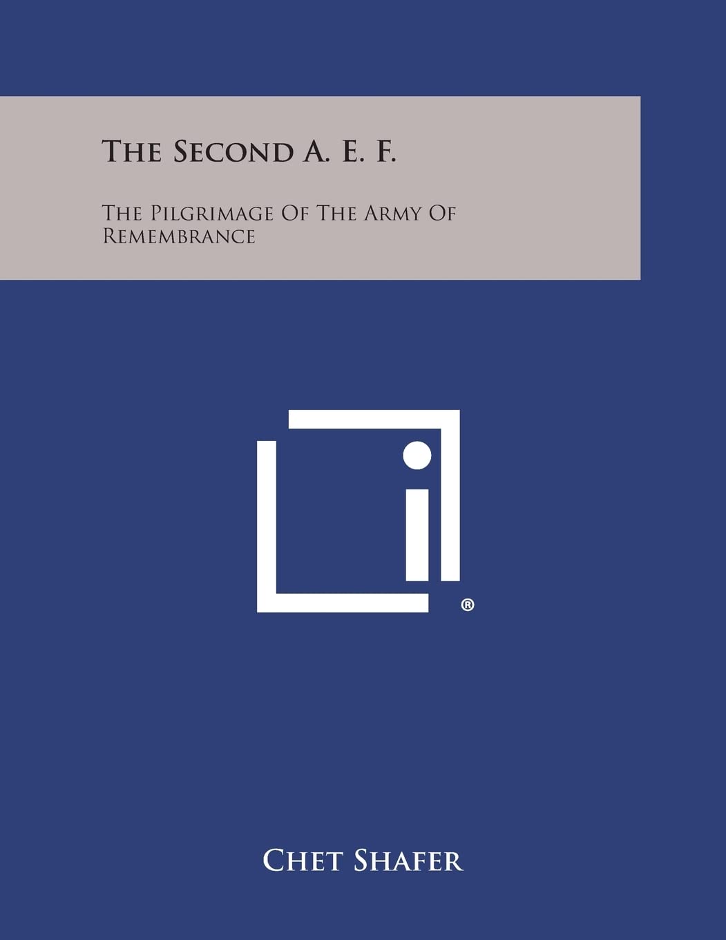 The Second A. E. F.: The Pilgrimage of the Army of Remembrance Contemporary literature
