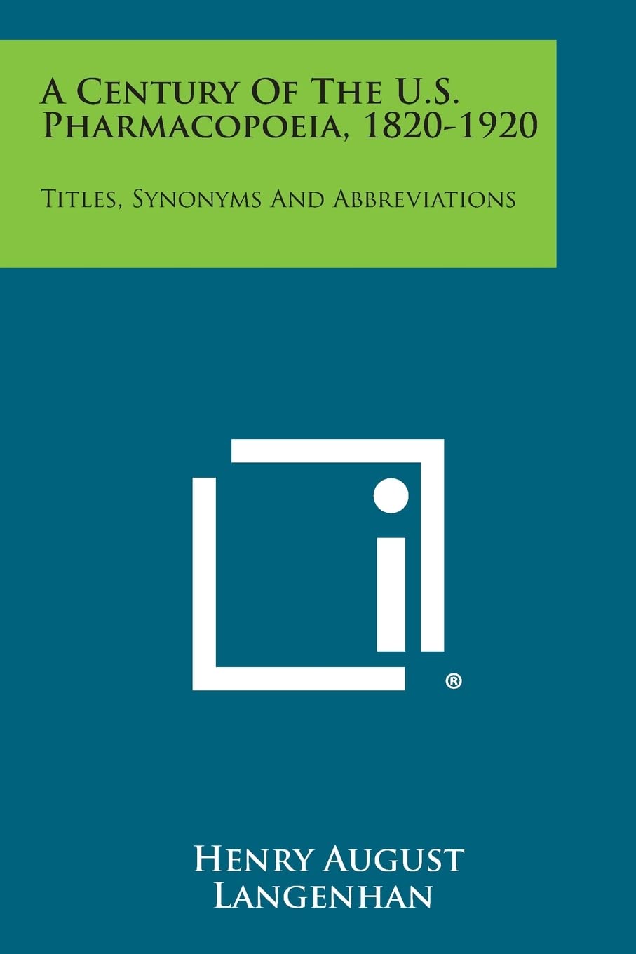 A Century of the U.S. Pharmacopoeia, 1820-1920: Titles, Synonyms and Abbreviations Contemporary literature