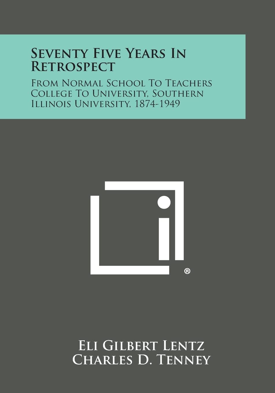 Seventy Five Years in Retrospect: From Normal School to Teachers College to University, Southern Illinois University, 1874-1949 Contemporary literature