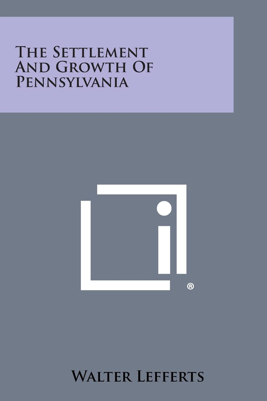 The Settlement and Growth of Pennsylvania Contemporary literature