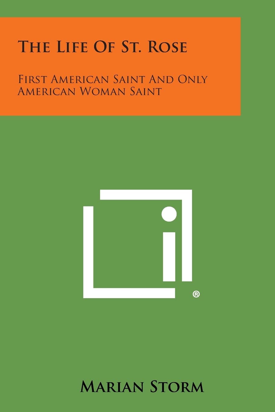 The Life of St. Rose: First American Saint and Only American Woman Saint Contemporary literature