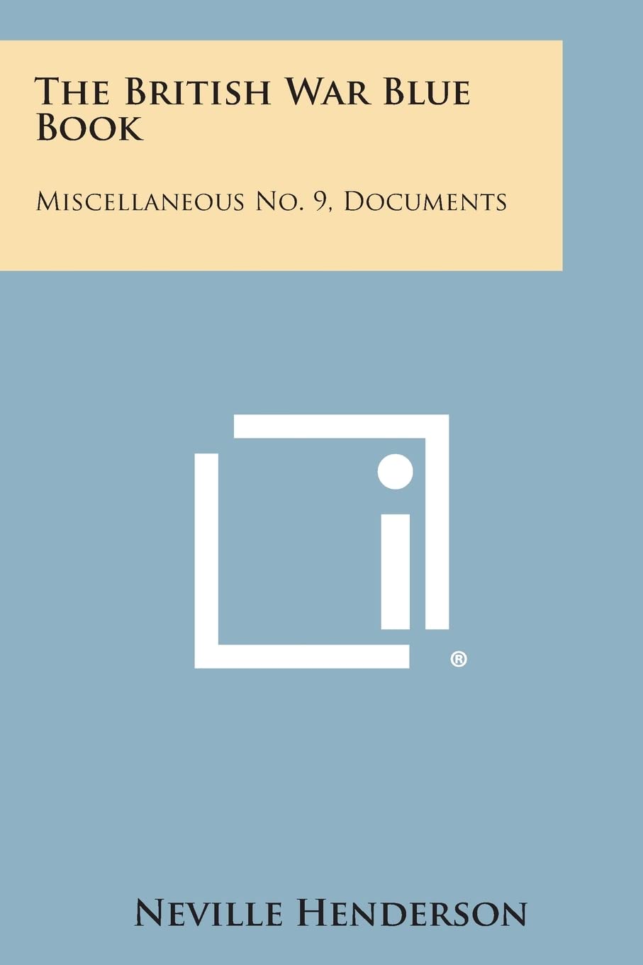 The British War Blue Book: Miscellaneous No. 9, Documents Contemporary literature